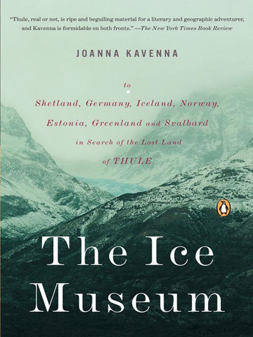 Title details for The Ice Museum by Joanna Kavenna - Available